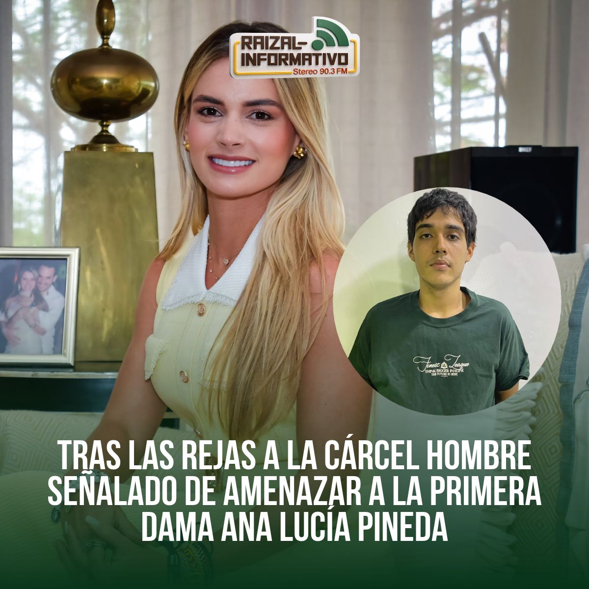 TRAS LAS REJAS A LA CÁRCEL HOMBRE SEÑALADO DE AMENAZAR A LA PRIMERA DAMA ANA LUCÍA PINEDA