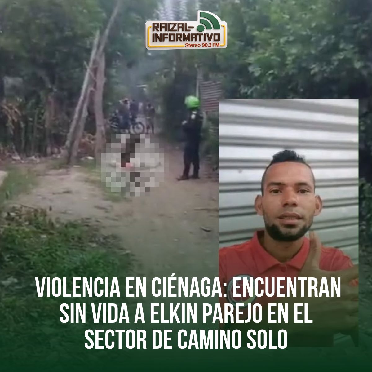 VIOLENCIA EN CIÉNAGA: ENCUENTRAN SIN VIDA A ELKIN PAREJO EN EL SECTOR DE CAMINO SOLO